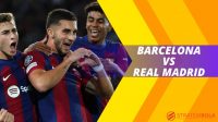 Prediksi Bola Barcelona vs Real Madrid 28 Oktober 2023 El Clasico